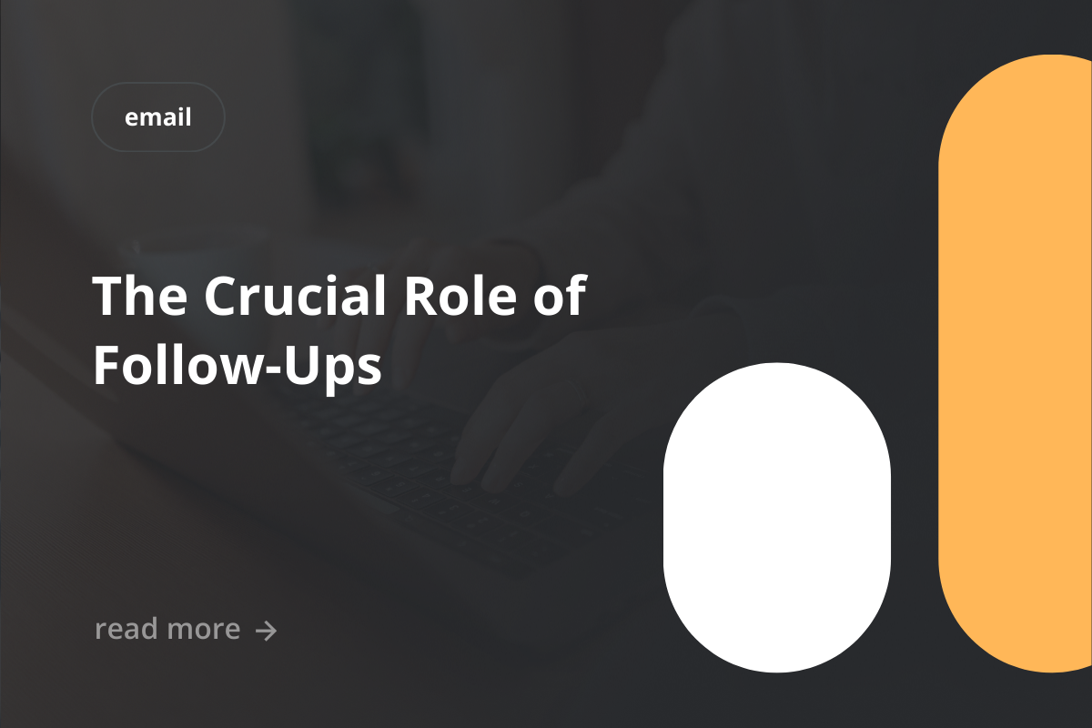 The Crucial Role of Follow-Ups