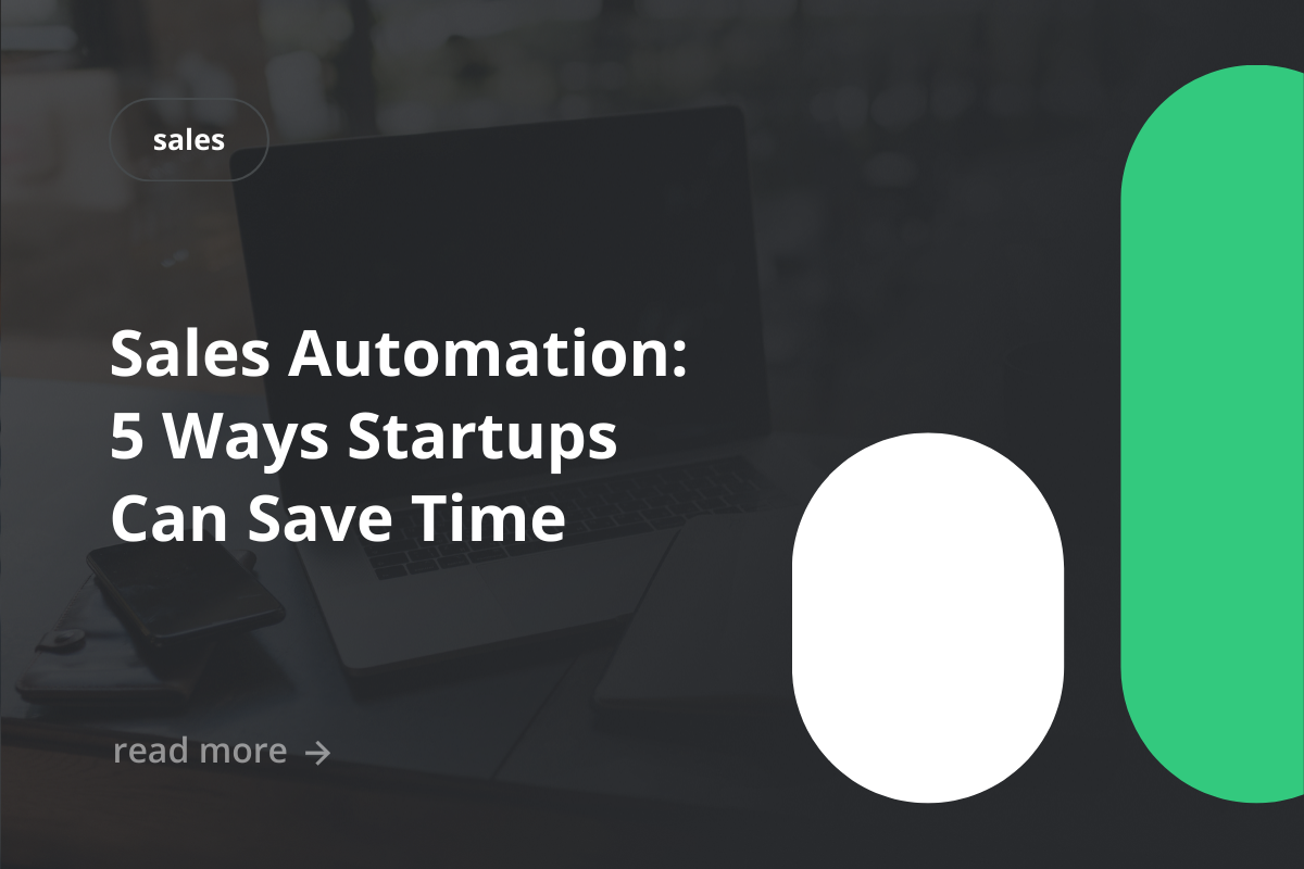 Sales Automation: 5 Ways Startups Can Save Time