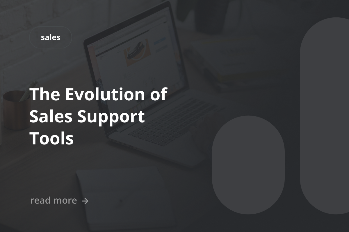 The Evolution of Sales Support Tools