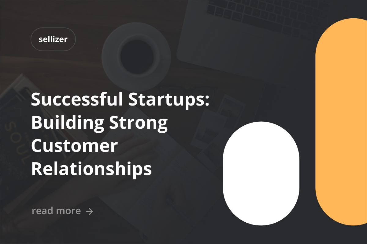 Successful Startups: Building Strong Customer Relationships