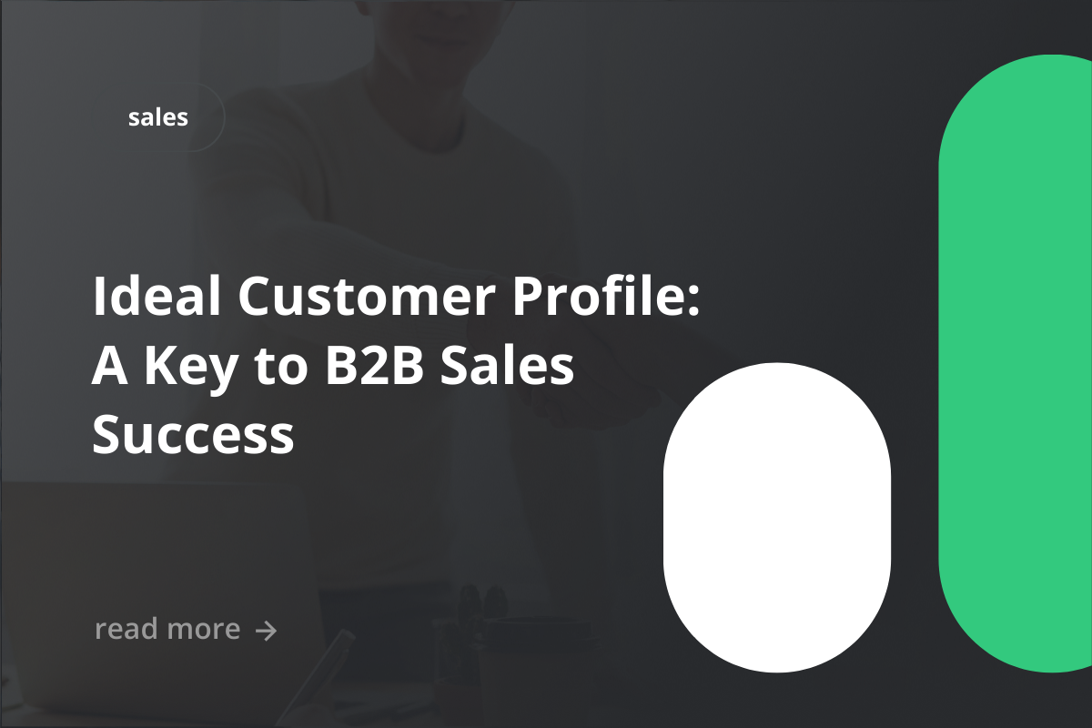 Ideal Customer Profile: A Key to B2B Sales Success