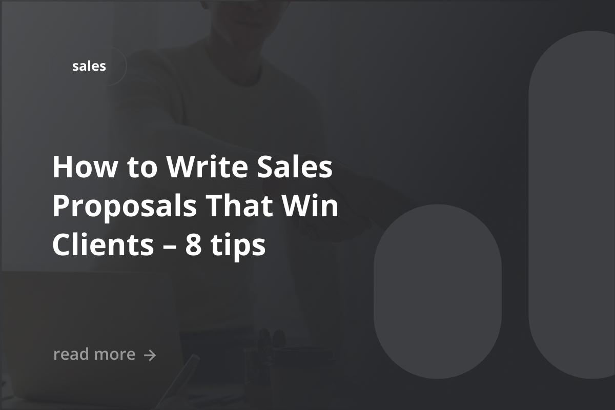 How to Write Sales Proposals That Win Clients – 8 tips