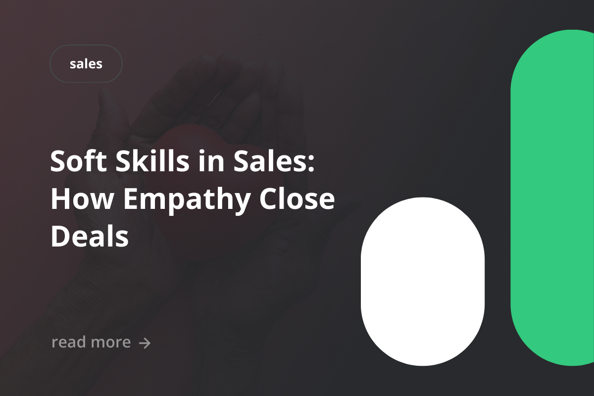 Soft Skills in Sales: How Empathy Close Deals