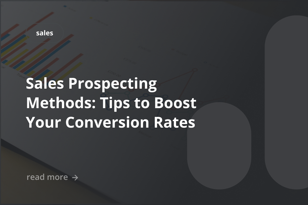 Sales Prospecting Methods: Tips to Boost Your Conversion Rates